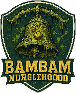 BambaM Nurglehoood